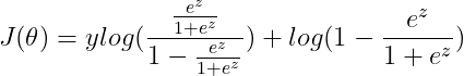 J(\theta)= ylog(\frac{ \frac{e^{z}}{1+e^{z}} }{ 1-\frac{e^{z}}{1+e^{z}} }) + log(1-\frac{e^{z}}{1+e^{z}})