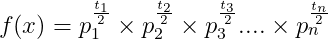 f(x)=p_1^{\frac{t_1}{2}} \times p_2^{\frac{t_2}{2}} \times p_3^{\frac{t_3}{2}} ....\times p_n^{\frac{t_n}{2}}