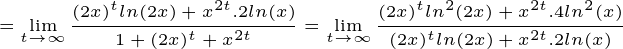 \tiny =\lim_{t \to \infty} \frac{ (2x)^t ln(2x)+ x^{2t}.2ln(x) }{1+(2x)^t+x^{2t} } =\lim_{t \to \infty} \frac{ (2x)^t ln^2(2x)+ x^{2t}.4ln^2(x) }{(2x)^tln(2x)+ x^{2t}.2ln(x) }