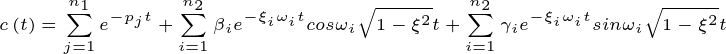 \tiny c\left ( t \right )=\sum_{j=1}^{n_{1}}e^{-p_{j}t}+\sum_{i=1}^{n_{2}}\beta _{i}e^{-\xi _{i}\omega _{i}t}cos\omega _{i}\sqrt{1-\xi ^{2}}t+\sum_{i=1}^{n_{2}}\gamma _{i}e^{-\xi _{i}\omega _{i}t}sin\omega _{i}\sqrt{1-\xi ^{2}}t