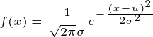 \tiny f(x)=\frac{1}{\sqrt{2\pi }\sigma }e^{-\frac{(x-u)^{2}}{2\sigma ^{2}}}