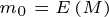 \tiny m_{0}=E\left ( M \right )