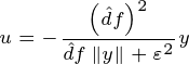 \tiny u=-\frac{\left ( \hat{d} f\right )^{2}}{\hat{d} f\left \| y \right \|+\varepsilon ^{2}}y