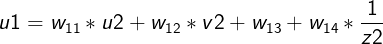 \large u1=w_{11}*u2+w_{12}*v2+w_{13}+w_{14}*\frac{1}{z2}