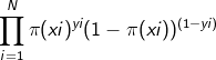 \prod _{i=1}^{N}\pi (xi)^{yi}(1-\pi (xi))^{(1-{yi})}