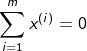 \sum\limits_{i=1}^{m}x^{(i)}=0