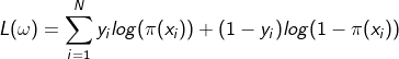 L(\omega )= \sum_{i=1}^{N} y_{i}log(\pi (x_{i}))+ (1-y_{i})log(1-\pi (x_{i}))