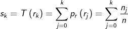s_{k} = T\left ( r_{k} \right ) = \sum_{j=0}^{k}p_{r}\left ( r_{j} \right ) = \sum_{j=0}^{k}\frac{n_{j}}{n}