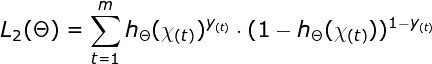 \large L_{2}(\Theta )=\sum_{t=1}^{m}h_{\Theta } (\chi_{(t)} )^{y_{(t)}}\cdot (1-h_{\Theta } (\chi_{(t)}) )^{1-y_{(t)}}