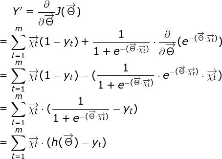 \large Y'=\frac{\partial }{\partial \overrightarrow{\Theta} }J(\overrightarrow{\Theta} ) \\ =\sum_{t=1}^{m}\overrightarrow{\chi _{t}}(1-y _{t})+\frac{1}{1+e^{- (\overrightarrow{\Theta } \cdot \overrightarrow{\chi _{t} })}}\cdot \frac{\partial }{\partial \overrightarrow{\Theta} }(e^{- (\overrightarrow{\Theta } \cdot \overrightarrow{\chi _{t} })}) \\=\sum_{t=1}^{m}\overrightarrow{\chi _{t}}(1-y _{t})-(\frac{1}{1+e^{- (\overrightarrow{\Theta} \cdot \overrightarrow{\chi _{t} })}}\cdot e^{- (\overrightarrow{\Theta} \cdot \overrightarrow{\chi _{t} })}\cdot \overrightarrow{\chi _{t}}) \\=\sum_{t=1}^{m}\overrightarrow{\chi _{t}}\cdot (\frac{1}{1+e^{- (\overrightarrow{\Theta } \cdot \overrightarrow{\chi _{t} })}}-y_{t}) \\=\sum_{t=1}^{m} \overrightarrow{\chi _{t}}\cdot (h(\overrightarrow{\Theta })-y _{t})