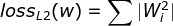 loss_{L2}(w) = \sum |W_{i}^{2}|
