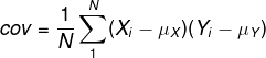 cov =\frac{1}{N}\sum_{1}^{N} (X_{i}-\mu _{X})(Y_{i}-\mu _{Y})