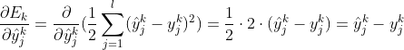 \frac {\partial E_{k}}{\partial \hat{y}_{j}^{k}} = \frac {\partial}{\partial \hat{y}_{j}^{k}}(\frac {1}{2}\sum _{j = 1}^{l}(\hat {y}_{j}^{k} - y_{j}^{k})^{2}) = \frac {1}{2} \cdot 2 \cdot (\hat {y}_{j}^{k} - y_{j}^{k}) = \hat {y}_{j}^{k} - y_{j}^{k}