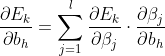 \frac {\partial E_{k}}{\partial b_{h}} = \sum _{j = 1}^{l}\frac {\partial E_{k}}{\partial \beta _{j}} \cdot \frac {\partial \beta _{j}}{\partial b_{h}}