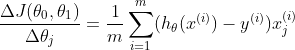 \frac{\Delta J(\theta_0,\theta_1)}{\Delta \theta_j} = \frac{1}{m} \sum_{i=1}^{m} (h_{\theta}(x^{(i)})-y^{(i)})x_j^{(i)}