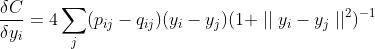 frac{delta C}{delta y_i} = 4 sum_j(p_{ij}-q_{ij})(y_i-y_j)(1+ mid mid y_i-y_j mid mid ^2)^{-1}