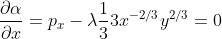 \frac{\partial \alpha }{\partial x} = p_{x}-\lambda \frac{1}{3}3x^{-2/3}y^{2/3} = 0