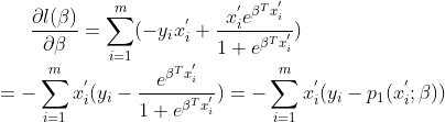 \frac{\partial \l (\beta )}{\partial \beta }=\sum_{i=1}^{m}(-y_{i}x^{'}_{i}+\frac{x^{'}_{i}e^{\beta ^{T}x^{'}_{i}}}{1+e^{\beta ^{T}x^{'}_{i}}})\\=-\sum_{i=1}^{m}x^{'}_{i}(y_{i}-\frac{e^{\beta ^{T}x^{'}_{i}}}{1+e^{\beta ^{T}x^{'}_{i}}})=-\sum_{i=1}^{m}x^{'}_{i}(y_{i}-p_{1}(x^{'}_{i};\beta ))