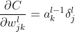 \frac{\partial C}{\partial w_{jk}^{l}}=a_{k}^{l-1}\delta_{j}^{l}