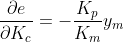 \frac{\partial e}{\partial K_{c}}=-\frac{K_{p}}{K_{m}}y_{m}
