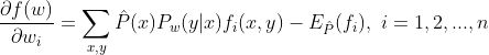 \frac{\partial f(w)}{\partial w_i} = \sum_{x,y} \hat{P}(x) P_w(y|x) f_i(x,y) - E_{\hat{P}}(f_i), ~i=1,2,...,n