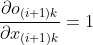 \frac{\partial o_{(i+1)k}}{\partial x_{(i+1)k}}=1