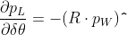 \frac{\partial p_L}{\partial \delta \theta}=-(R \cdot p_W) \verb|^|