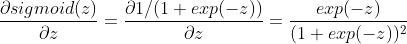 \frac{\partial sigmoid(z)}{\partial z}=\frac{\partial 1/(1+exp(-z))}{\partial z}=\frac{exp(-z)}{(1+exp(-z))^2}
