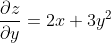 \frac{\partial z}{\partial y}=2x+3y^2
