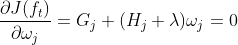 \frac{\partial{J(f_t)}}{\partial{\omega_j}}=G_j+(H_j+\lambda)\omega_j=0