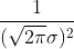 \frac{1}{(\sqrt{2\pi }\sigma )^{^{2}}}