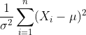\frac{1}{\sigma ^{2}}\sum_{i=1}^{n}(X_{i}-\mu )^{2}