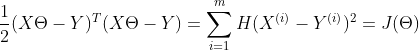 \frac{1}{2}(X\Theta-Y)^{T}(X\Theta-Y)=\sum_{i=1}^{m}H(X^{(i)}-Y^{(i)})^{2}=J(\Theta)