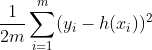 \frac{1}{2m}\sum_{i=1}^{m} (y_i - h(x_i))^2