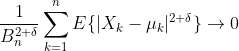 \frac{1}{B_n^{2+\delta}}\sum_{k=1}^n E\{|X_k - \mu_k|^{2+\delta}\} \rightarrow 0
