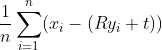 \frac{1}{n}\sum^{n}_{i=1}(x_i - (Ry_i+t))