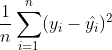 \frac{1}{n}\sum_{i=1}^{n}(y_i-\hat{y_i})^2
