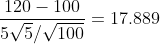 \frac{120-100}{5\sqrt{5}/\sqrt{100}}=17.889