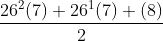 \frac{26^{2}(7)+26^{1}(7)+(8)}{2}