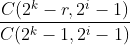 \frac{C(2^k-r,2^i-1)}{C(2^k-1,2^i-1)}