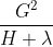 \frac{G^2}{H+\lambda }