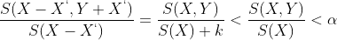 \frac{S(X-X^{`},Y+X^{`})}{S(X-X^{`})}=\frac{S(X,Y)}{S(X)+k}<\frac{S(X,Y)}{S(X)}<\alpha 