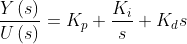 \frac{Y\left ( s \right )}{U\left ( s \right )}=K_p+\frac{K_i}{s}+K_ds