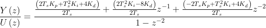 \frac{Y\left ( z \right )}{U\left ( z \right )}= \frac{\frac{\left ( 2T_sK_p+T_s^2K_i+4K_d \right )}{2T_s}+\frac{\left ( 2T_s^2K_i-8K_d \right )}{2T_s}z^{-1}+\frac{\left ( -2T_sK_p+T_s^2K_i+4K_d \right )}{2T_s}z^{-2}}{1-z^{-2}}