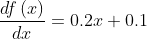 \frac{df\left ( x \right )}{dx}=0.2x+0.1