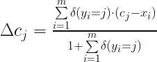 \LARGE \Delta{c_j}=\frac{{\sum\limits_{i=1}^m}{\delta{(y_i=j)}\cdot{(c_j-x_i)}}}{1+{\sum\limits_{i=1}^m}{\delta{(y_i=j)}}}