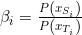 \beta_{i}=\frac{P\left(x_{S_{i}}\right)}{P\left(x_{T_{i}}\right)}