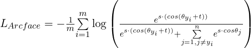 L_{Arcface} = -\frac{1}{m}{\sum\limits_{i=1}^m}\log\left(\frac{e^{{s}\cdot{(cos(\theta_{y_i}+t))}}}{ e^{{s}\cdot{(cos(\theta_{y_i}+t))}}+{\sum\limits_{j=1,j\ne{y_i}}^n}e^{{s}\cdot{cos\theta_{j}}}}\right)