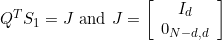 Q^{T} S_{1}=J \text { and } J=\left[ \begin{array}{c}{I_{d}} \\ {0_{N-d, d}}\end{array}\right]
