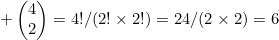 \begin{pmatrix}4\\2\end{pmatrix}=4!/(2!\times2!)=24/(2\times2)=6